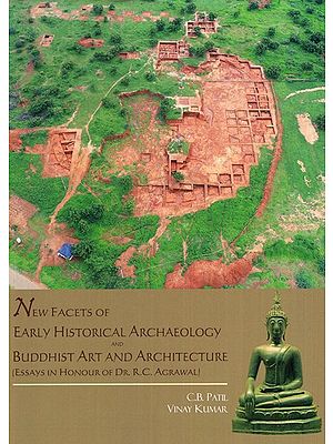 New Facets of Early Historical Archaeology and Buddhist Art and Architecture