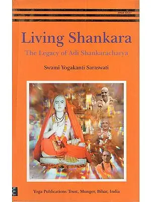 Living Shankara: The Legacy of Adi Shankaracharya