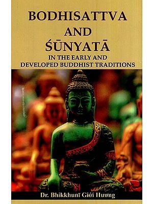 Bodhisattva and Sunyata (in the Early and Developed Buddhist Traditions)