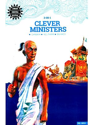 Clever Ministers- Chanakya, Velu Thampi and Baji Rao: 3 in 1 (Comic Book)