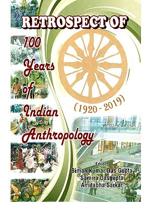 Retrospect of 100 Years of Indian Anthropology (1920-2019)