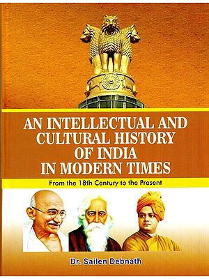 An Intellectual and Cultural History of India in Modern Times (From the 18th Century to the Present)