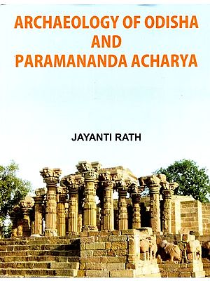 Archaeology of Odisha and Paramananda Acharya