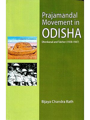 Prajamandal Movement in Odisha Dhenkanal and Talcher (1938-1947)