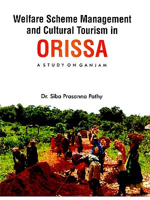 Welfare Scheme Management and Cultural Tourism in Orissa (A Study on Ganjam)