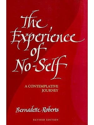 The Experience of No-Self- A Contemplative Journey (Revised Edition)