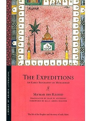 The Expeditions- An Early Biography of Muhammad