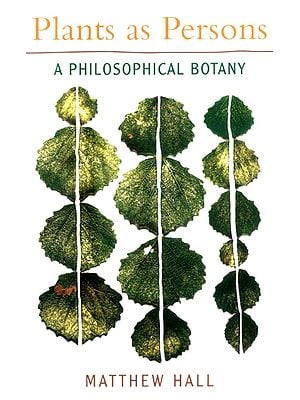 Plants as Persons- A Philosophical Botany