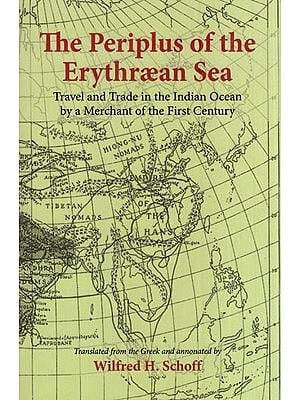 The Periplus of the Erythraean Sea - Travel and Trade in the Indian Ocean by a Merchant of the First Century