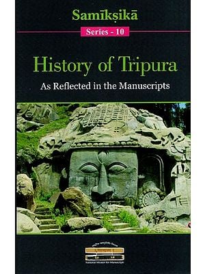 History of Tripura (As Reflected in the Manuscripts)
