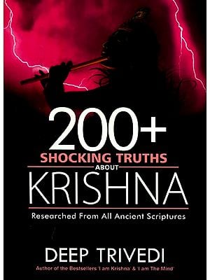 200+ Shocking Truths about Krishna- Researched from all Ancient Scriptures