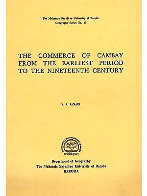 The Commerge of Cambay From the Earliest Period To The Nineteenth Century (An Old & Rare Book)