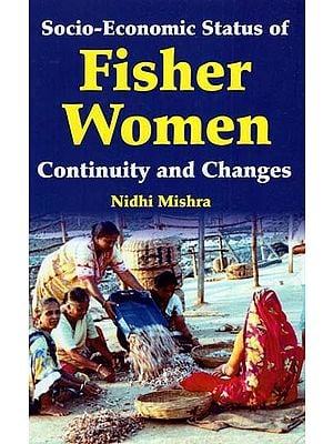 Socio-Economics Status of Fisher Women: Continuity and Changes