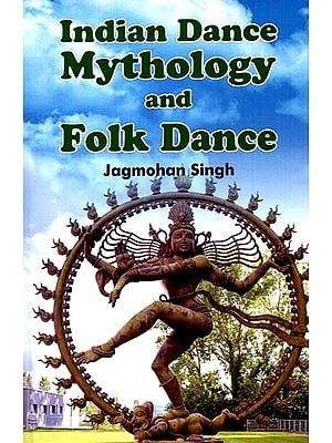 Indian Dance Mythology and Folk Dance