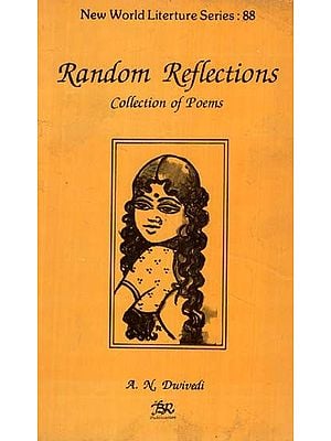 Random Reflections- Collection of Poems