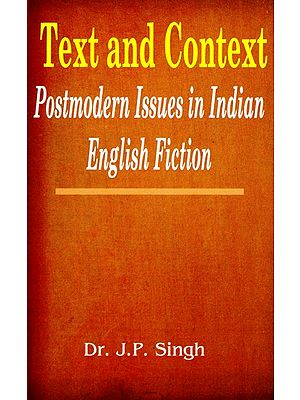 Text And Context Postmodern Issues in Indian English Fiction