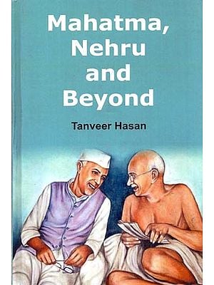 Mahatma, Nehru and Beyond