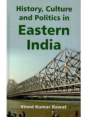 History, Culture and Politics in Eastern India