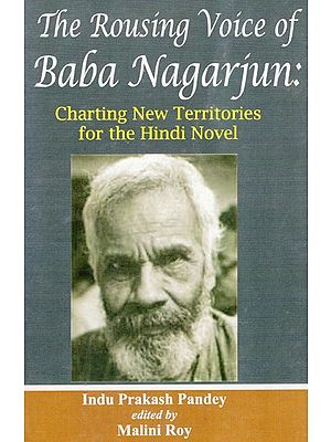 The Rousing Voice of Baba Nagarjun: Charting New Territories for The Hindi Novel