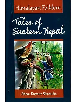 Himalayan Folklore: Tales of Eastern Nepal