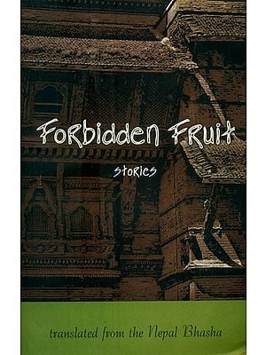 Forbidden Fruit- Stories (Translated and Edited from the Nepal Bhasha)