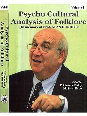 Psycho Cultural Analysis of Folklore (In memory of Prof. ALAN DUNDES) (Set of 2 Volumes)