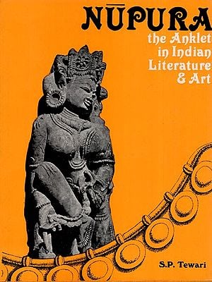 Nupura (The Anklet in Indian Literature & Art) (An Old and Rare Book)