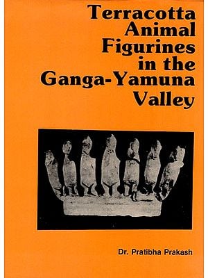 Terracotta Animal Figurines in the Ganga-Yamuna Valley (600 B.C. to 600 A.D.) (An Old and Rare Book)