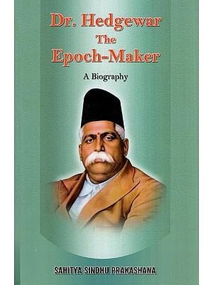 Dr. Hedgewar the Epoch-Maker (A Biography)