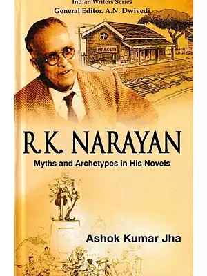 R.K. Narayan: Myths And Archetypes in His Novels