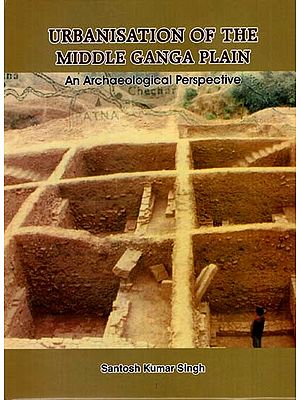 Urbanisation of the Middle Ganga Plain- An Archaeological Perspective