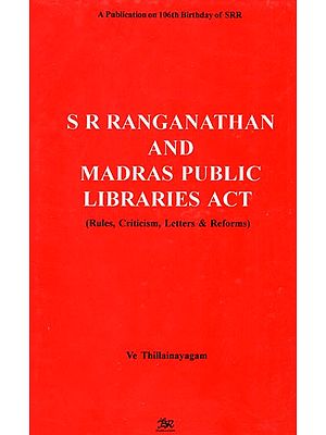 S R Ranganathan And Madras Public Libraries Act (Rules, Criticism, Letter & Reforms)