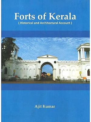 Forts of Kerala (Historical And Architectural Account)