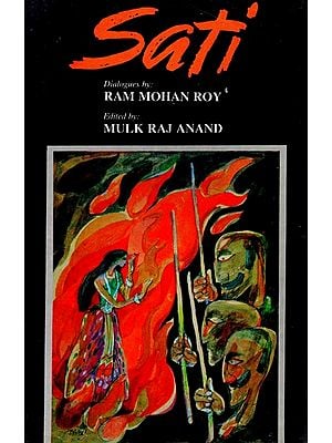 Sati (A Writeup of Raja Ram Mohan Roy About  Burning of Widows Alive)