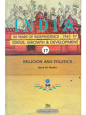 India 50 Years of Independence: 1947-97 Status, Growth & Development- Religion and Politics (Part-17)