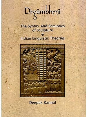 Drgambhrni- The Syntax and Semiotics of Sculpture & Indian Theories