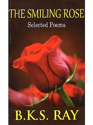 The Smiling Rose- Selected Poems