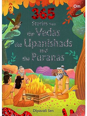 365 Stories From The Vedas, The Upanishads and The Puranas