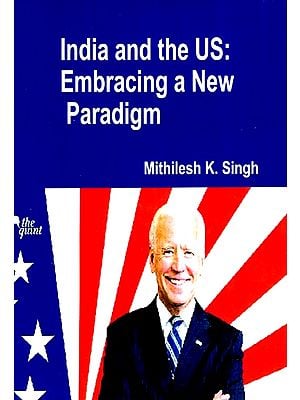 India and the US
Embracing a New Paradigm