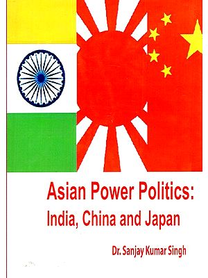 Asian Power Politics: India, China and Japan