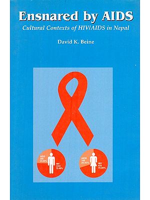 Ensnared by AIDS: Cultural Contexts of HIV/AIDS in Nepal