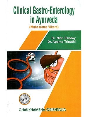 Clinical Gastro-Enterology in Ayurveda  (An Overview of Mahasrotas Diseases) (Volume-2)