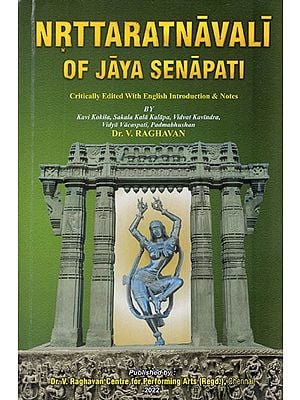 Nrttaratnavali of Jaya Senapati- Critically Edited With English Introduction and Notes by Kavi Kokila, Sakala Kala Kalapa, Vidvat Kavindra, Vidya Vacaspati, Padmabhushan