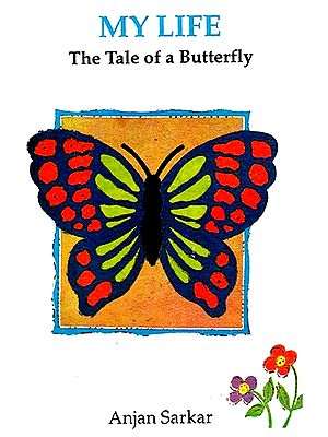 My Life- The Tale of A Butterfly