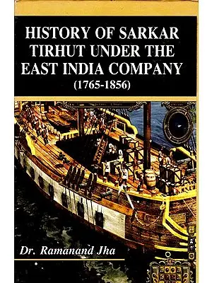 History of Sarkar Tirhut Under the East India Company (1765-1856)