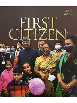 First Citizen- Pictorial Record of President Ram Nath Kovind's Term