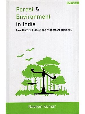 Forest & Environment in India- Law, History, Culture and Modern Approaches