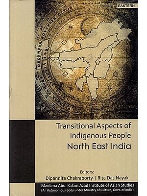 Transitional Aspects of Indigenous People: North East India