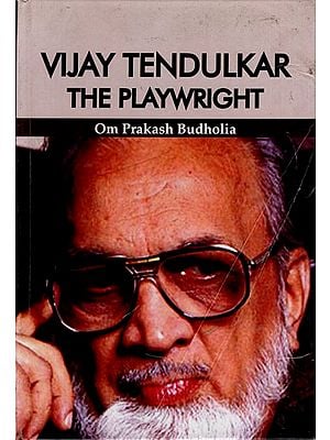 Vijay Tendulkar- The Playwright