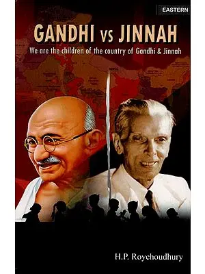 Gandhi Vs Jinnah- We Are the Children of the Country of Gandhi & Jinnah